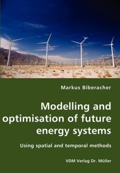 Modelling and optimisation of future energy systems