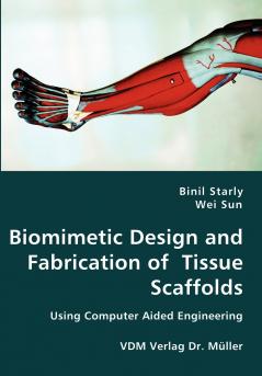 Biomimetic Design and Fabrication of  Tissue Scaffolds