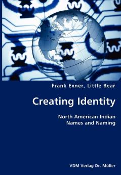 Creating Identity- North American Indian Names and Naming