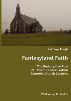 Fantasyland Faith- The Redemptive Role of Ethical Lectors within Neurotic Church Systems