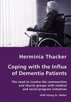Coping with the Influx of Dementia Patients - The need to involve the communities and church groups with medical and social program initiatives