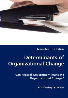 Determinants of Organizational Change