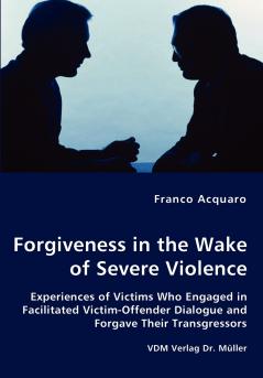 Forgiveness in the Wake of Severe Violence