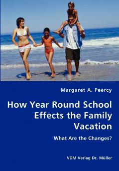 How Year Round School Effects the Family Vacation
