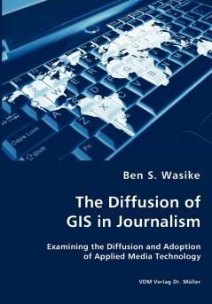 The Diffusion of GIS in Journalism