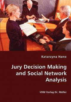 Jury Decision Making and Social Network Analysis