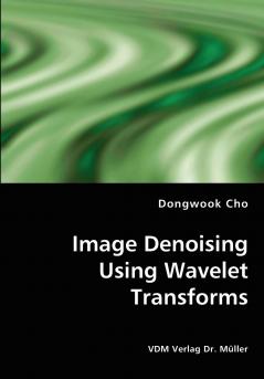 Image Denoising Using Wavelet Transforms