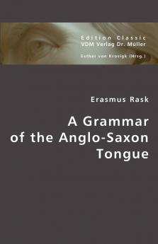 A Grammar of the Anglo-Saxon Tongue