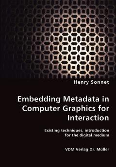 Embedding Metadata in Computer Graphics for Interaction- Existing techniques introduction for the digital medium