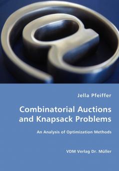 Combinatorial Auctions and Knapsack Problems - An Analysis of Optimization Methods