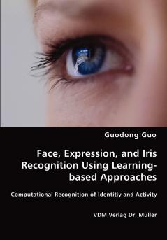 Face Expression and Iris Recognition Using Learning-based Approaches