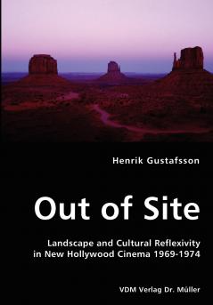 Out of Site - Landscape and Cultural Reflexivity in New Hollywood Cinema 1969-1974