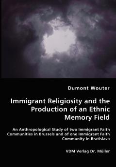 Immigrant Religiosity and the Production of an Ethnic Memory Field