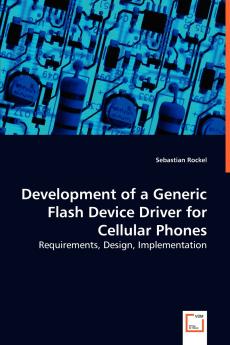 Development of a Generic Flash Device Driver for Cellular Phones - Requirements Design Implementation