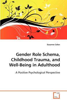 Gender Role Schema Childhood Trauma and Well-Being in Adulthood