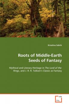 Roots of Middle-Earth Seeds of Fantasy