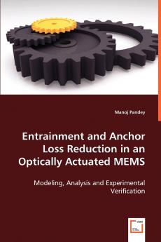 Entrainment and Anchor Loss Reduction in an Optically Actuated MEMS