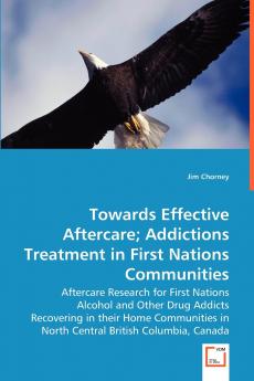 Towards Effective Aftercare; Addictions Treatment in First Nations Communities
