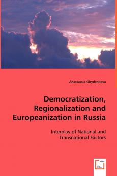 Democratization Regionalization and Europeanization in Russia