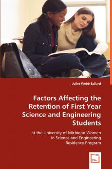 Factors Affecting the Retention of First Year Science and Engineering Students at the University of Michigan