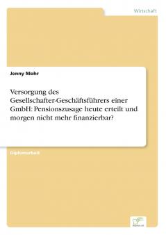 Versorgung des Gesellschafter-Geschäftsführers einer GmbH