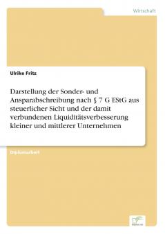 Darstellung der Sonder- und Ansparabschreibung nach § 7 G EStG aus steuerlicher Sicht und der damit verbundenen Liquiditätsverbesserung kleiner und mittlerer Unternehmen