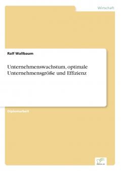 Unternehmenswachstum optimale Unternehmensgröße und Effizienz