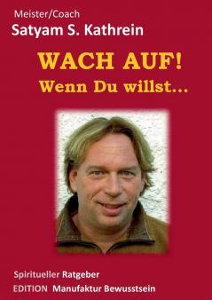 Wach auf! Wenn du willst...