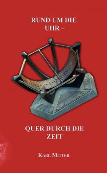 Rund um die Uhr -Quer durch die Zeit