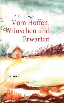 Vom Hoffen Wünschen und Erwarten