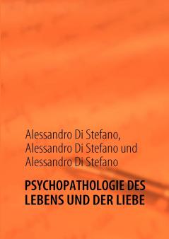 PSYCHOPATHOLOGIE DES LEBENS UND DER LIEBE
