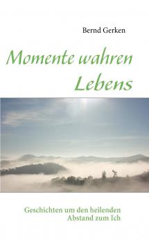 Momente wahren Lebens