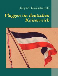 Flaggen im deutschen Kaiserreich