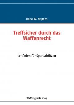 Treffsicher durch das Waffenrecht