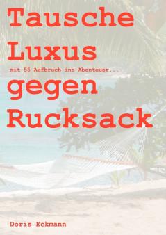 Tausche Luxus gegen Rucksack