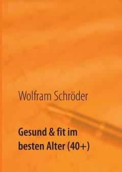 Gesund & fit im besten Alter (40+)
