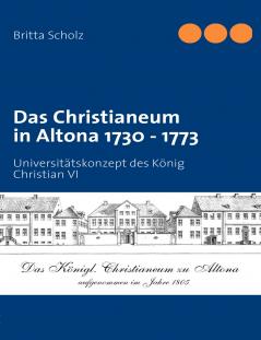 Das Christianeum in Altona 1730 - 1773