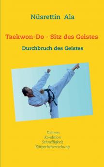 Taekwon-Do - Sitz des Geistes