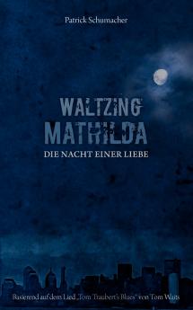 Waltzing Mathilda - Die Nacht einer Liebe