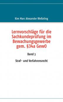 Lernvorschläge für die Sachkundeprüfung im Bewachungsgewerbe gem. §34a GewO