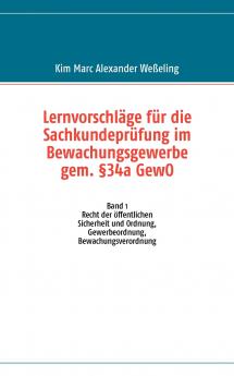 Lernvorschläge für die Sachkundeprüfung im Bewachungsgewerbe gem. §34a GewO