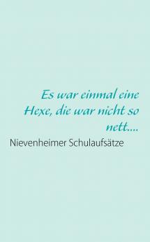 Es war einmal eine Hexe die war nicht so nett....