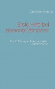 Erste Hilfe bei lebensrettenden Sofortmaßnahmen