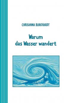 Warum das Wasser wandert
