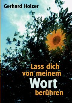 Lass dich von meinem Wort berühren