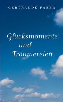 Glücksmomente und Träumereien