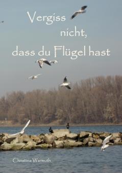 Vergiss nicht dass du Flügel hast
