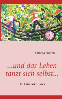 ...und das Leben tanzt sich selbst...