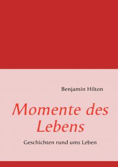 Momente des Lebens