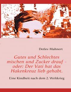 Gutes und Schlechtes mischen und Zucker drauf - oder